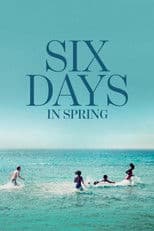Six Days in Spring
