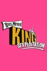 Russ Meyer: King of Sexploitation