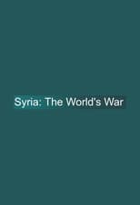 Syria: The World's War