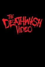 The Deathwish Video