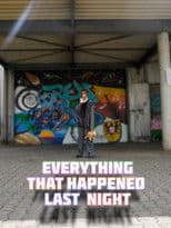 Everything that happened last night