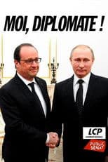 « Moi, diplomate ! » - Le monde de François Hollande