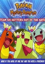 Pokémon Mystery Dungeon: Team Go-Getters out of the Gate!