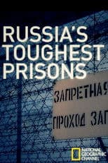 Inside: Russia's Toughest Prisons
