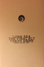 LUNA SEA: THE FINAL ACT TOKYO DOME