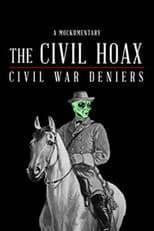 The Civil Hoax: Civil War Deniers