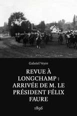 Revue à Longchamp: Arrivée de M. le président Félix Faure