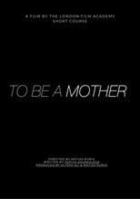 To Be A Mother