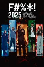 F#%*! 2025 - Le Roast de l'année Juste pour rire