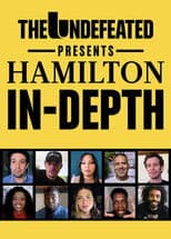 The Undefeated Presents: Hamilton In-Depth