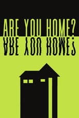 Are You Home?