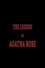 The legend of Agatha Rose