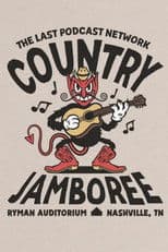 The Last Podcast Network Country Jamboree