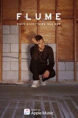 Flume: When Everything Was New