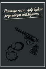 Pewnego razu, gdy byłem prywatnym detektywem...