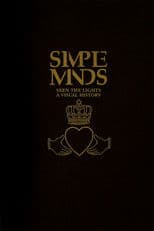 Simple Minds: Seen The Lights (A Visual History)