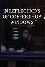 In Reflections of Coffee Shop Windows