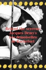 Behind the screens : Les demoiselles de Rochefort