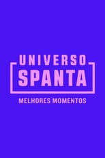 Universo Spanta - Melhores Momentos