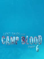 Lost Tales from Camp Blood - Part 6