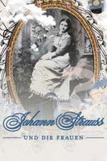Johann Strauss und die Frauen