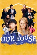 OUR HOUSE
