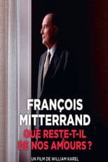 François Mitterrand : que reste-t-il de nos amours ?