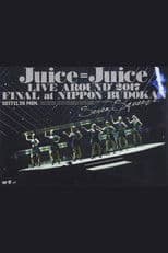 Juice=Juice LIVE AROUND 2017 FINAL at Nippon Budokan ~Seven Squeeze!~