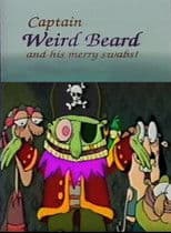 Captain Weird Beard and His Merry Swabs!