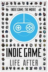 Indie Game: Life After