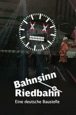 Bahnsinn Riedbahn