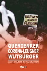 Querdenker, Corona-Leugner, Wutbürger - Woher kommt der Frust im Südwesten?