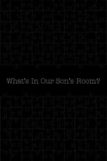 What's in Our Son's Room?
