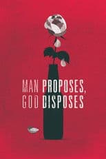Man Proposes, God Disposes