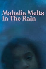 Mahalia Melts in the Rain