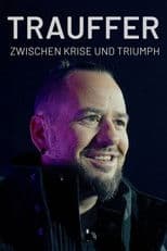 Trauffer - zwischen Krise und Triumph