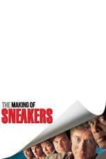 The Making of ‘Sneakers’