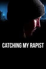 Catching My Rapist