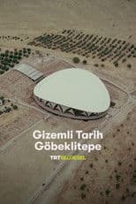 Gizemli Tarih: Göbeklitepe