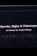 Spooks, Sighs and Videotape