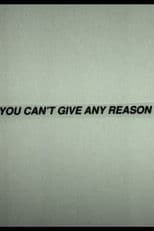 You Can't Give Any Reason