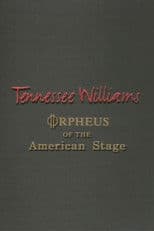 Tennessee Williams: Orpheus of the American Stage