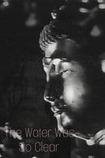 The Water Was So Clear