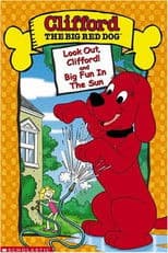 Clifford the Big Red Dog: Look Out, Clifford! and Big Fun in the Sun