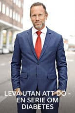Leva utan att dö - en serie om diabetes