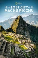 The Lost City Of Machu Picchu