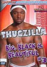 Thugzilla: Big, Black & Beautiful 3