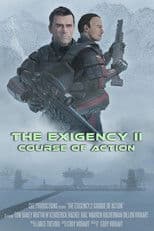 The Exigency II: Course of Action