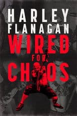 Harley Flanagan: Wired for Chaos