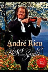 Andre Rieu : Roses From The South